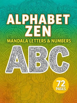 Alphabet Zen – 72 Mandala Letters & Numbers